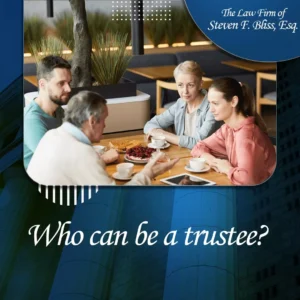 Family sitting at a table explaining Who can be a trustee.
